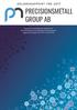 Styrelsen och verkställande direktören för Precisionsmetall Group AB avger härmed följande rapport för perioden
