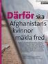 Därför ska. Afghanistans kvinnor mäkla fred. Artikel ur Afghanistan-nytt 2012:4. Även publicerad i globalarkivet.se