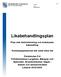 PLAN. Datum Likabehandlingsplan. Plan mot diskriminering och kränkande behandling. Kommungemensam del samt lokal del