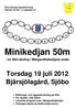 Minikedjan 50m. - en 50m-tävling i Margarethakedjans anda! Torsdag 19 juli 2012 Bjärsjölagård, Sjöbo