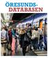 ÖRESUNDS- DATABASEN EN GEMENSAM INFRASTRUKTUR FÖR GRÄNSREGIONAL UTVECKLING ØRESTAT MAGAZINE