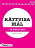 RÄTTVISA MÅL - SÅ NÅR VI DIT!