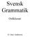 Svensk Grammatik. Ordklasser. Av Jerry Andersson