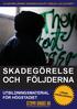 SKADEGÖRELSE OCH FÖLJDERNA