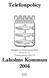 Telefonpolicy. Antagen av kommunstyrelsen 2004-08-10 Diarienummer 384/04 Laholms Kommun 2004. IT-enheten 2004-06-03