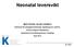 Neonatal leversvikt. Björn Fischler, docent, överläkare. Sektionen för barngastroenterologi, hepatologi och nutrition, Astrid Lindgrens barnsjukhus