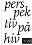 nr 20 NR 20 / NOVEMBER 2009 UTGES AV FÖRENINGEN LÄKARE MOT AIDS OCH STIFTELSEN NOAKS ARK