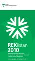 REKlistan. Rekommenderade läkemedel, terapiråd och upphandlade läkemedel i Västra Götalandsregionen. www.vgregion.se/vardgivarstod