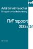Avfall blir värme och el En rapport om avfallsförbränning. RVF rapport 2005:02 ISSN 1103-4092