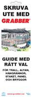 SKRUVA UTE MED GUIDE MED RÄTT VAL FÖR TRALL, ALTAN, HÄNGRÄNNOR, STAKET, PANEL OCH BRYGGOR. www.grabber.se