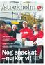 stockholm Nog snackat nu kör vi! Vad tycker du? Kampanjen fortsätter Dagens Europa II Studiecirklar inför EU-valet Verksamhetsupptakt 2 februari