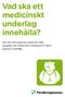 Vad ska ett medicinskt underlag innehålla? Den här informationen beskriver vilka uppgifter ett medicinskt underlag (FK 7263) behöver innehålla.