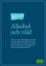 Alkohol och våld. Kunskapsöversikt 2014:2