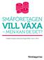 SMÅFÖRETAGEN. vill växa