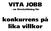 VITA JOBB. - en förutsättning för. konkurrens på lika villkor