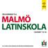 VÄLKOMMEN TILL MALMÖ LATINSKOLA LÄSÅRET 15/16 ALLA VÅRA UTBILDNINGAR ÄR HÖGSKOLEFÖRBEREDANDE!