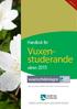 Vuxenstuderande. Handbok för. våren 2015. Här kan du läsa utifrån dina behov och förutsättningar 2015-01-12