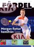 Morgan flyttar hemifrån. Nr 4 2013 Utgiven av Karlskrona Tennisklubb. Läs om Morgans framtid på sid 12. Premiär för tävlingen Succé Open sid 5