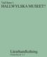 Vad finns i HALLWYLSKA MUSEET? Lärarhandledning. Förskolan år 1-2