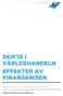 SKIFTE I VÄRLDSHANDELN EFFEKTER AV FINANSKRISEN MAURO GOZZO, MAGNUS RUNNBECK. www.business-sweden.se