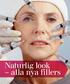 Naturlig look alla nya fillers. Mmagasin. Nr 15 2009