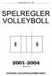 Spelregler Volleyboll 2001 2004 2001-2004 2001-02-16 SVENSKA VOLLEYBOLLFÖRBUNDET