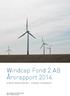 Windcap Fond 2 AB Årsrapport 2014 DIREKTINVESTERING I SVENSK VINDKRAFT. Låg korrelation med aktiemarknaden. Etisk och hållbar placering.