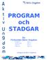 Bilaga 3. PROGRAM och STADGAR. för Förbundet Aktiv Ungdom Program sida 2 Föreningar sida 3 Distrikt sida 6 Förbund sida 10. Antagna på Aktiv Ungdoms