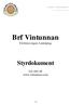 Att spara i Lägenhetspärmen. Senast uppdaterad 2012-05-22. Brf Vintunnan. Fårbetesvägen, Linköping. Styrdokument. Läs mer på www.vintunnan.