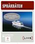 Välkommen till SPRÅKBÅTEN. LMS Språkdagar till sjöss 10-11 mars 2013. 22 timmar kvalitativ fortbildning och nätverkande för språklärare!