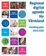 : D. Regional digital. agenda för. Värmland. Handlingsplan 2014-2020. Tillgång till bredband. Digitalt innanförskap. E-tjänster och e-förvaltning