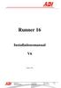 Runner 16. Installationsmanual. Runner v 9.08. Dokument Utf. Datum Orig. Datum Sida 50085351b10i.doc 2011-01-28 2011-01-28 1