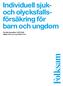 Individuell sjukoch olycksfallsförsäkring. barn och ungdom. Försäkringsvillkor 1367/1368 Gäller från och med 2015-01-01