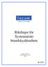 Riktlinjer för Systematiskt brandskyddsarbete. Skapad: 2008-10-15 Senast ändrad: 2013-09-12 R.7.2