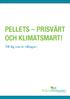 PELLETS PRISVÄRT OCH KLIMATSMART! Till dig som är villaägare.