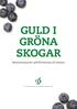 GULD I GRÖNA SKOGAR. Bärplockning från självförsörjning till industri EN RAPPORT FRÅN LIVSMEDELSFÖRETAGEN