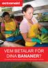 VEM BETALAR FÖR DINA BANANER?