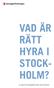 VAD ÄR RÄTT HYRA I STOCK- HOLM? En rapport från Hyresgästföreningen region Stockholm