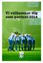 Vi välkomnar dig som partner 2014