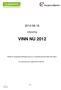 2012-08-16. Utlysning VINN NU 2012. Riktad till nystartade aktiebolag med en ny utvecklad produkt/metod eller tjänst.
