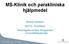 MS-Klinik och parakliniska hjälpmedel. Markus Axelsson Med Dr, Överläkare Neurologiska kliniken Sahlgrenska Universitetssjukhuset