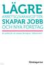 Lägre. skapar jobb. och nya företag. arbetsgivaravgifter. En politik för att minska företagens tillväxtvärk