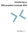 KK-STIFTELSEN: UTVÄRDERING AV HÖG-PROJEKTEN AVSLUTADE 2010 1. Utvärdering av HÖG-projekten avslutade 2010