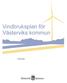 AVVÄGNINGAR INNEHÅLLSFÖRTECKNING. 1.4 Miljökonsekvenser om vindbruksplanen antas och förverkligas 6