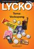 LYCK. Tema: Veckopeng UTDRAG UR LYCKOSLANTEN NR 1 2007