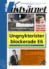 MURAREN. Ungnykterister blockerade E6. Poliser vill köpa sprit. Boris, ambassadör för Vit Jul. Ljus tändes för narkotikans offer Sid 3