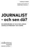 GUNNAR NYGREN JOURNALISTIKSTUDIER VID SÖDERTÖRNS HÖGSKOLA 1 JOURNALIST. och sen då? EN UNDERSÖKNING AV VILKA SOM LÄMNAR JOURNALISTFÖRBUNDET OCH VARFÖR