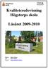 Kvalitetsredovisning Högstorps skola. Läsåret 2009-2010. 0470-796252 bjorn.nilsson@vaxjo.se