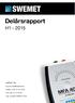 Delårsrapport H1-2015. SWEMET AB E-post info@swemet.se Telefon +46 13 10 05 80 Fax +46 13 10 05 80 Org. number 556675-2142 www.swemet.