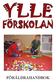 YLLE FÖRSKOLAN FÖRÄLDRAHANDBOK